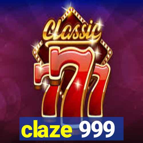 claze 999